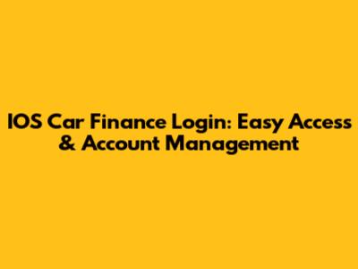 IOS Car Finance Login: Easy Access & Account Management